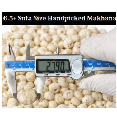 6.5+ Suta Size Handpicked Makhana