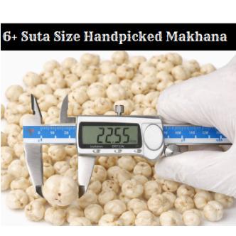 6+ Suta Size Handpicked Makhana
