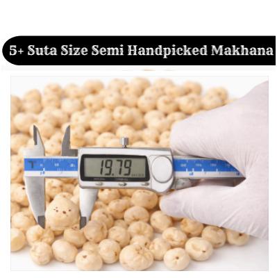 5+ Suta Size Semi Handpicked Makhana