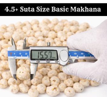 4.5+ Suta Size Basic Makhana