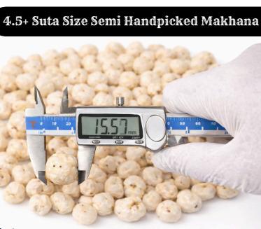 4.5+ Suta Size Semi Handpicked Makhana