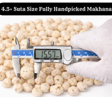 4.5+ Suta Size Fully Handpicked Makhana