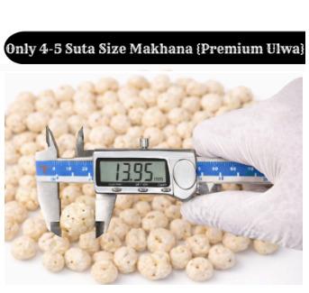 Only 4-5 Suta Size Makhana {Premium Ulwa}