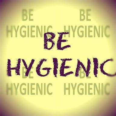 Be Hygienic