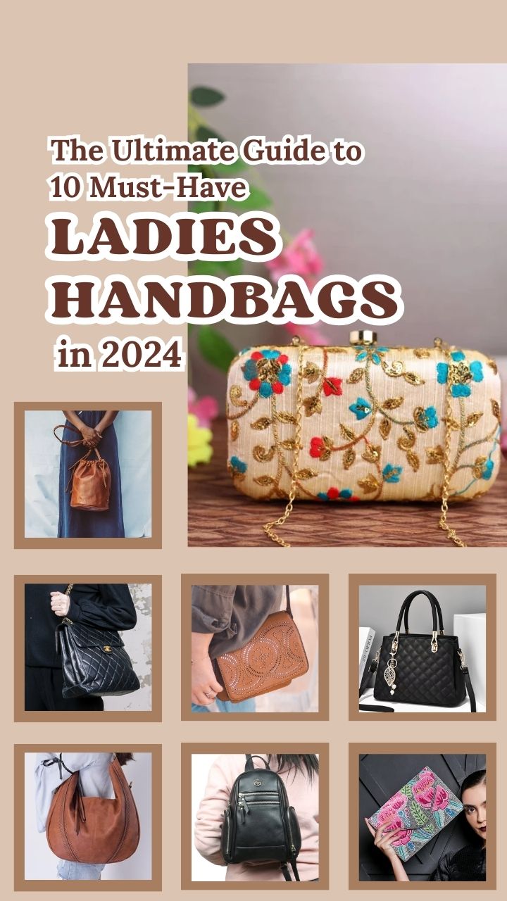 The Ultimate Guide To 10 Must Have Ladies Handbags In 2024 GetDistributors