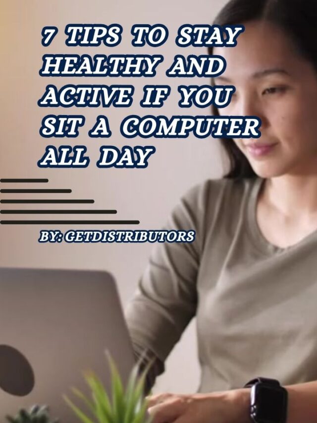 7 Tips to Stay Healthy and Active if You Sit a Computer All Day